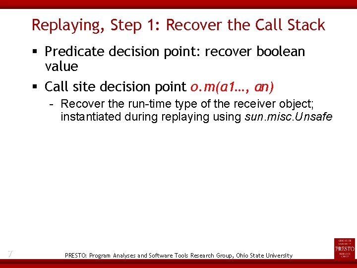 Replaying, Step 1: Recover the Call Stack Predicate decision point: recover boolean value Call