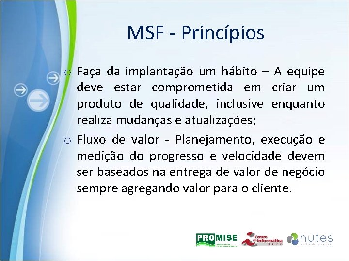 MSF - Princípios o Faça da implantação um hábito – A equipe deve estar