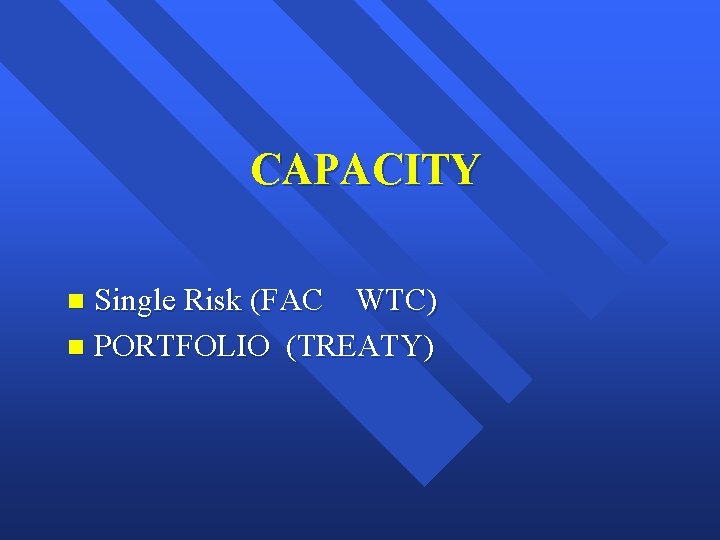 CAPACITY Single Risk (FAC WTC) n PORTFOLIO (TREATY) n 