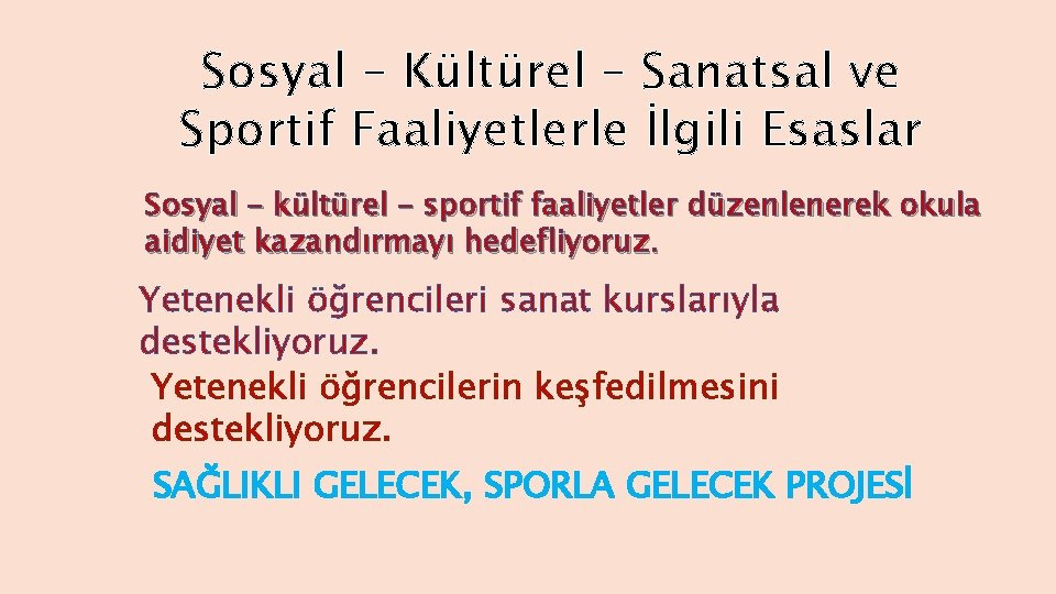 Sosyal – Kültürel – Sanatsal ve Sportif Faaliyetlerle İlgili Esaslar Sosyal – kültürel –