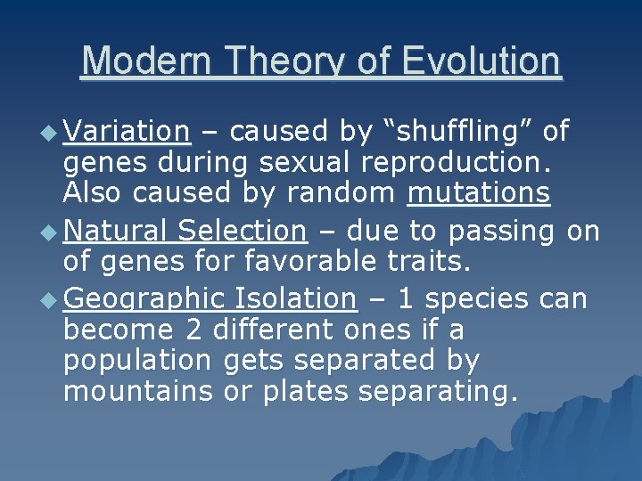 Modern Theory of Evolution u Variation – caused by “shuffling” of genes during sexual