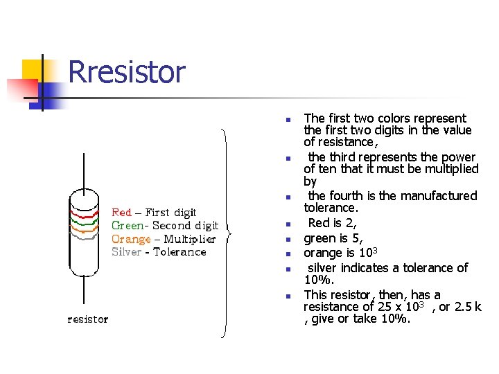 Rresistor n n n n The first two colors represent the first two digits