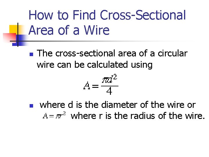 How to Find Cross-Sectional Area of a Wire n n The cross-sectional area of