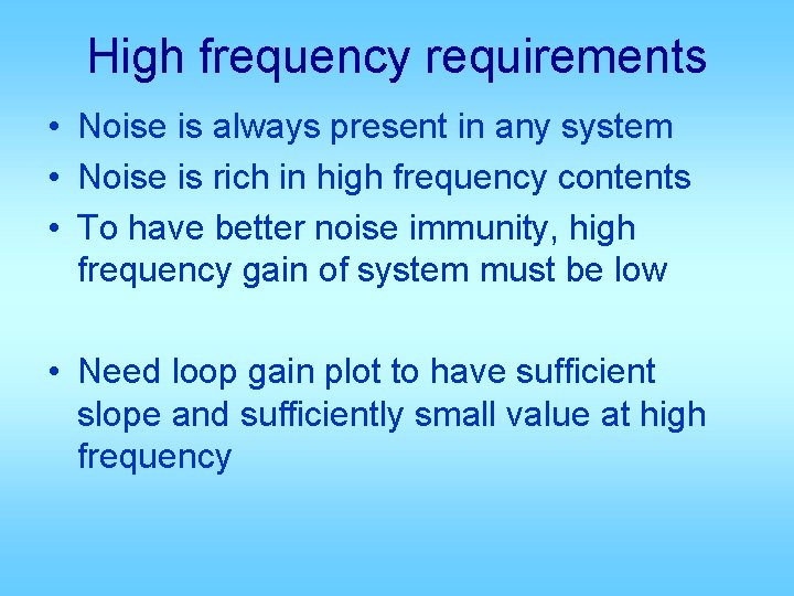 High frequency requirements • Noise is always present in any system • Noise is