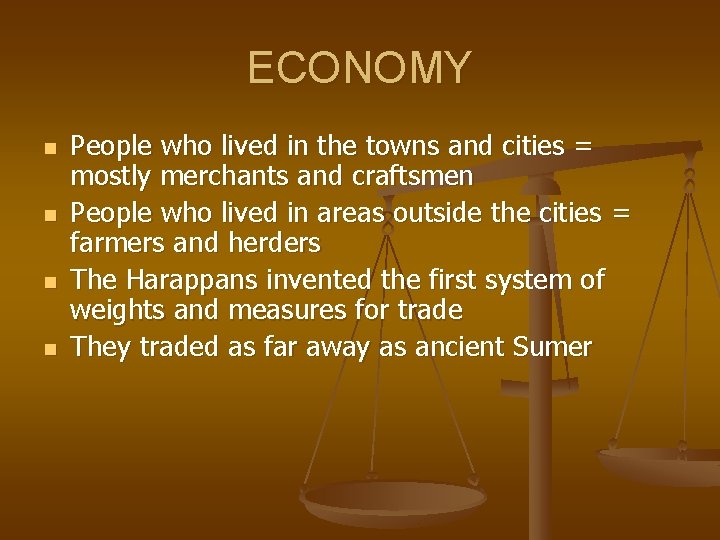 ECONOMY n n People who lived in the towns and cities = mostly merchants