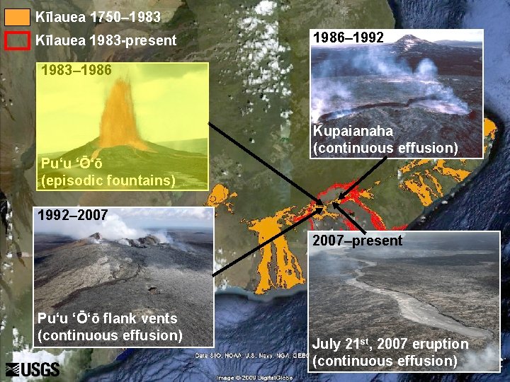 Kīlauea 1750– 1983 Kīlauea 1983 -present 1986– 1992 1983– 1986 Pu‘u ‘Ō‘ō (episodic fountains)