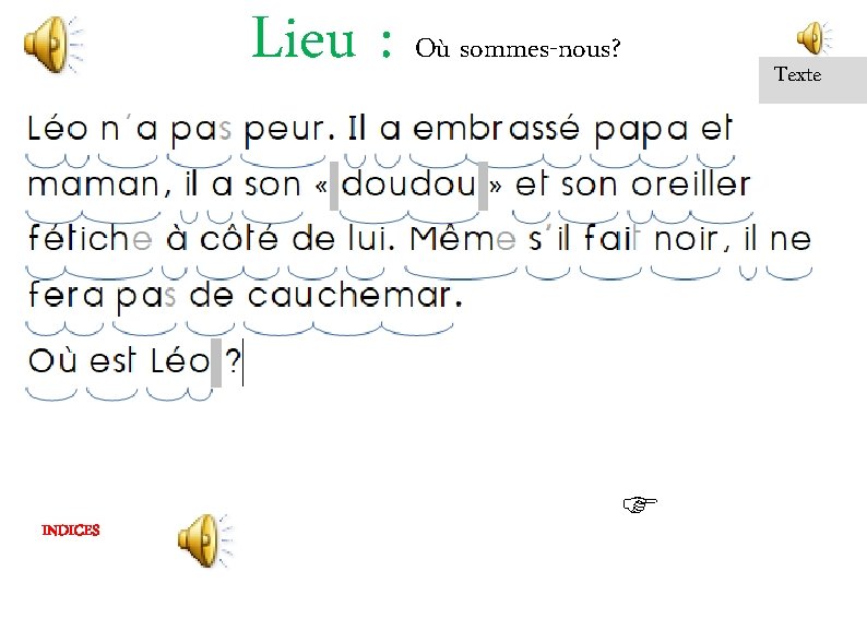 Lieu : Où sommes-nous? Texte RÉPONSE: INDICES 