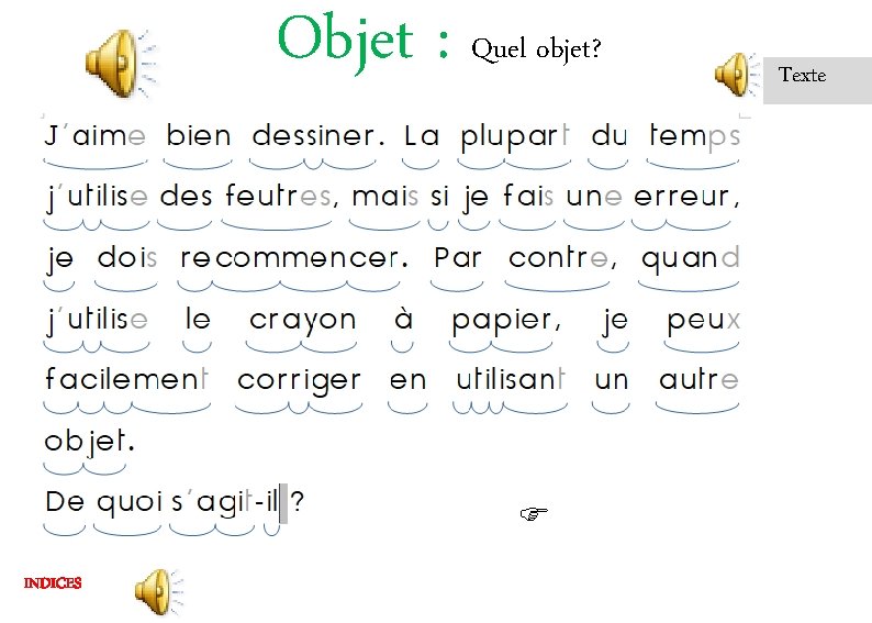 Objet : Quel objet? Texte RÉPONSE: INDICES 