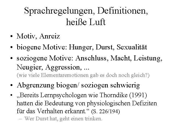 Sprachregelungen, Definitionen, heiße Luft • Motiv, Anreiz • biogene Motive: Hunger, Durst, Sexualität •