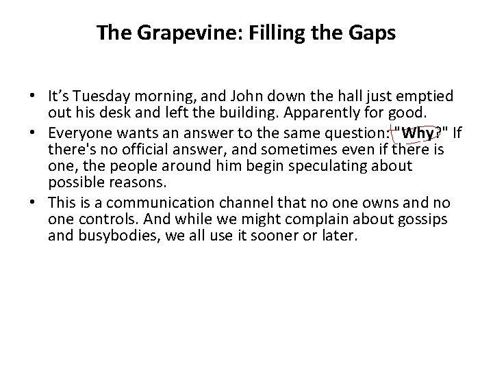The Grapevine: Filling the Gaps • It’s Tuesday morning, and John down the hall