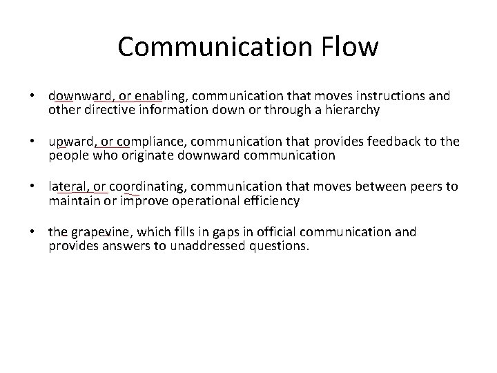 Communication Flow • downward, or enabling, communication that moves instructions and other directive information