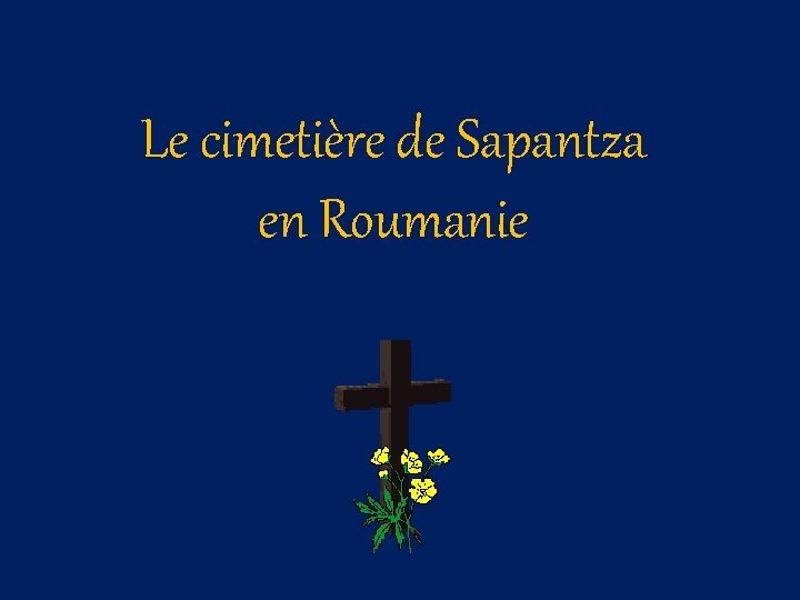 Le cimetière de Sapantza en Roumanie 