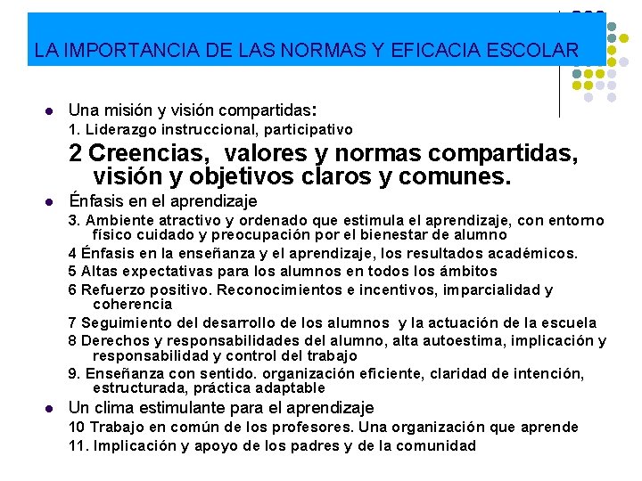 LA IMPORTANCIA DE LAS NORMAS Y EFICACIA ESCOLAR Una misión y visión compartidas: 1.