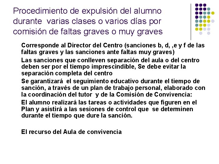 Procedimiento de expulsión del alumno durante varias clases o varios días por comisión de