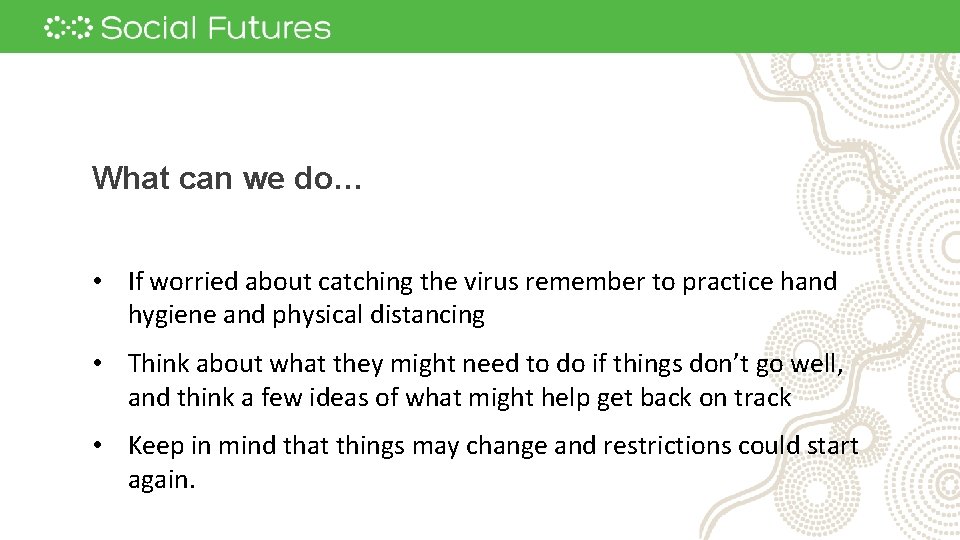What can we do… • If worried about catching the virus remember to practice What can we do… • If worried about catching the virus remember to practice