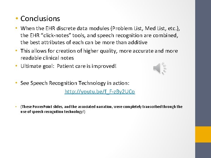  • Conclusions • When the EHR discrete data modules (Problem List, Med List,