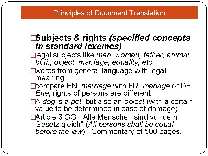 Principles of Document Translation �Subjects & rights (specified concepts in standard lexemes) �legal subjects