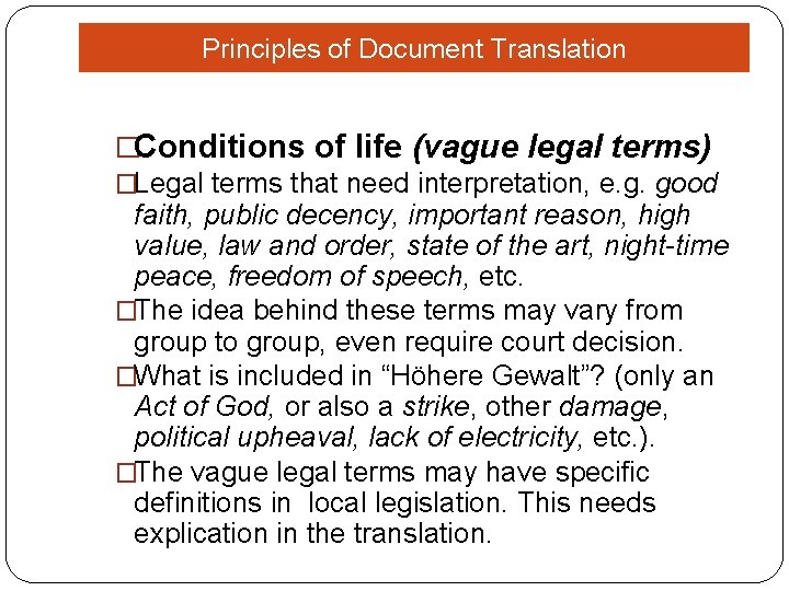 Principles of Document Translation �Conditions of life (vague legal terms) �Legal terms that need