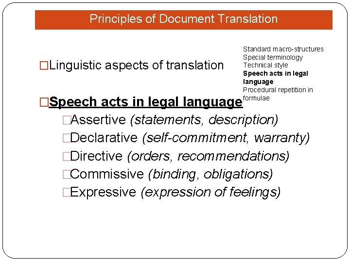 Principles of Document Translation �Linguistic aspects of translation �Speech acts in legal language Standard