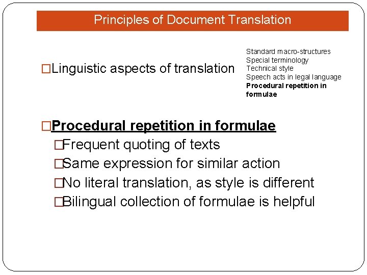 Principles of Document Translation �Linguistic aspects of translation Standard macro-structures Special terminology Technical style