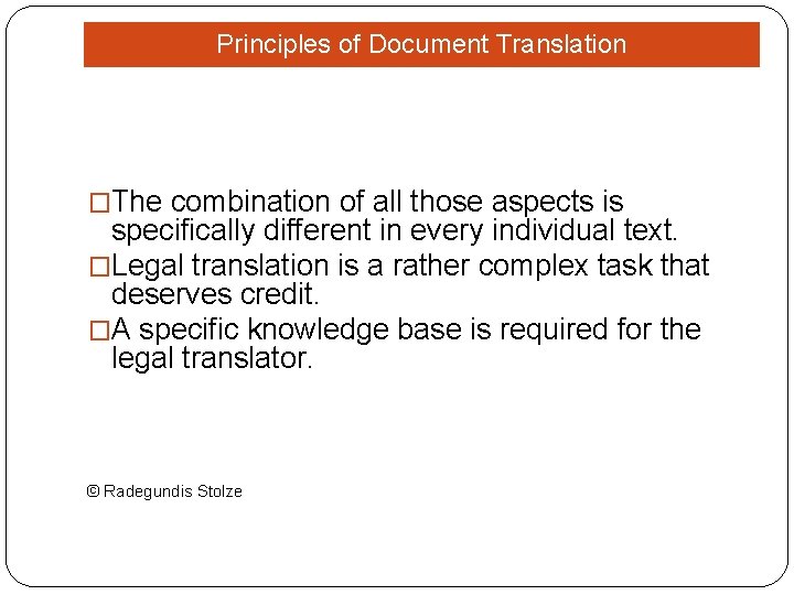 Principles of Document Translation �The combination of all those aspects is specifically different in