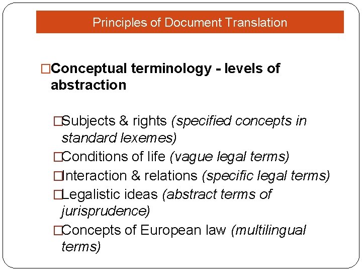 Principles of Document Translation �Conceptual terminology - levels of abstraction �Subjects & rights (specified