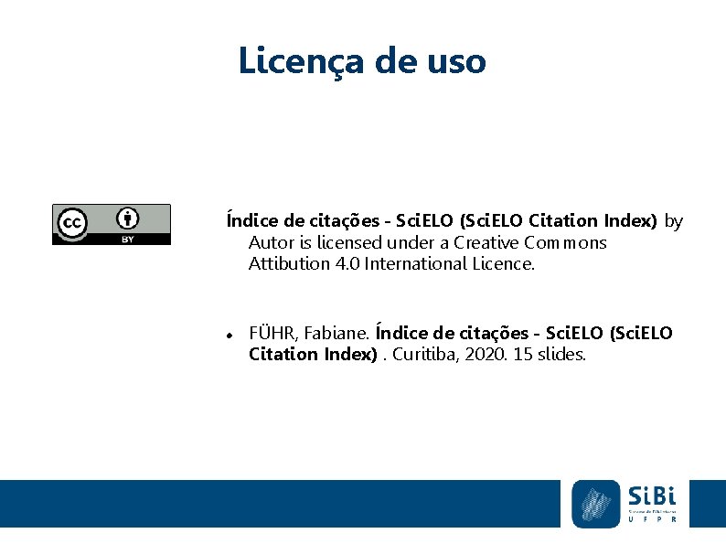 Licença de uso Índice de citações - Sci. ELO (Sci. ELO Citation Index) by