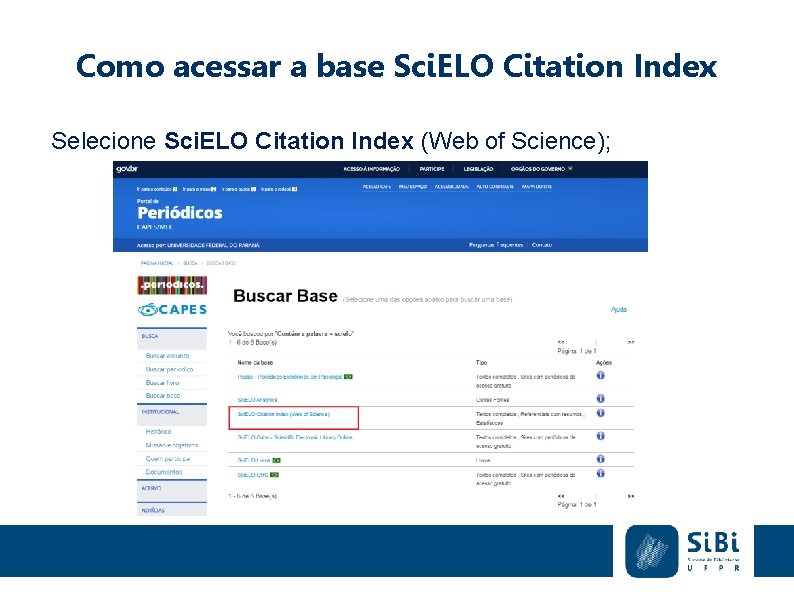 Como acessar a base Sci. ELO Citation Index Selecione Sci. ELO Citation Index (Web