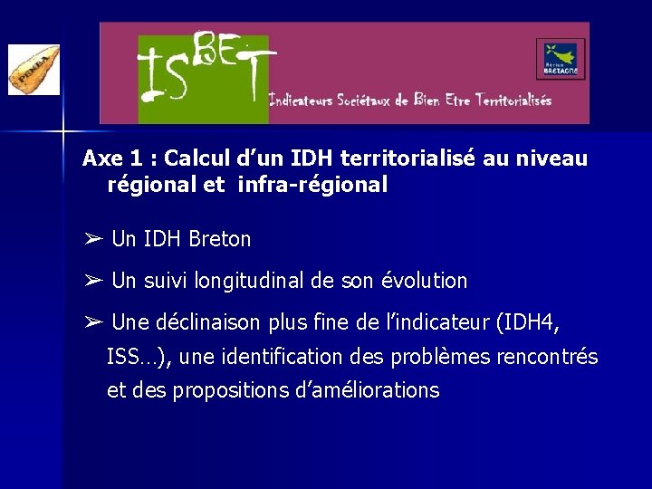 Axe 1 : Calcul d’un IDH territorialisé au niveau régional et infra-régional ➢ Un