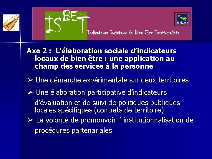 Axe 2 : L’élaboration sociale d’indicateurs locaux de bien être : une application au