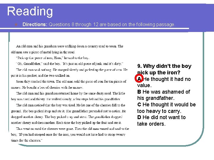 Reading l Directions: Questions 8 through 12 are based on the following passage. 9.