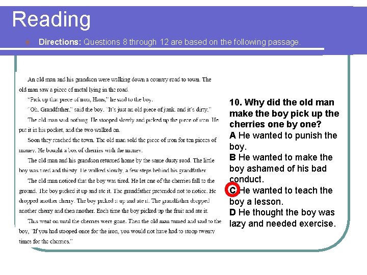 Reading l Directions: Questions 8 through 12 are based on the following passage. 10.