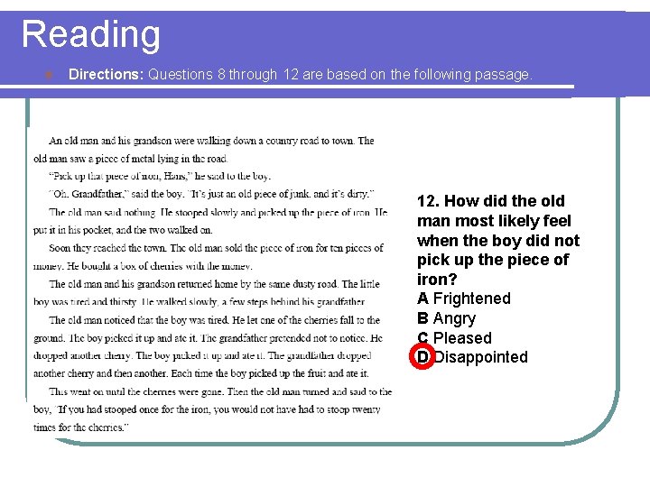 Reading l Directions: Questions 8 through 12 are based on the following passage. 12.