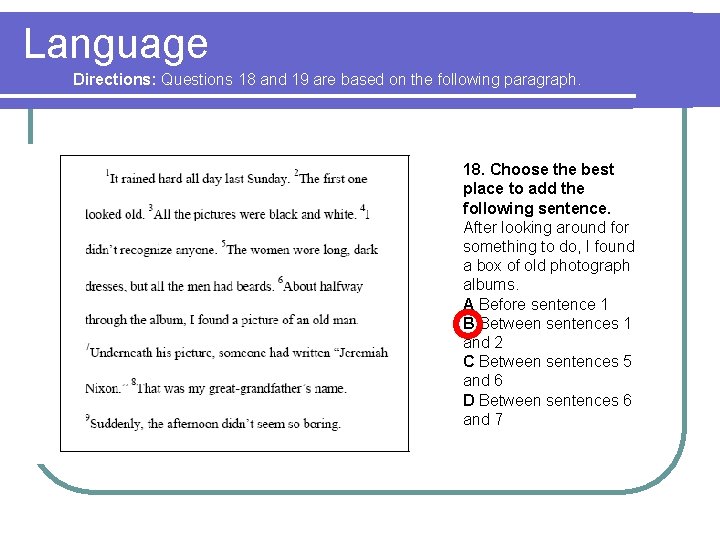 Language Directions: Questions 18 and 19 are based on the following paragraph. 18. Choose