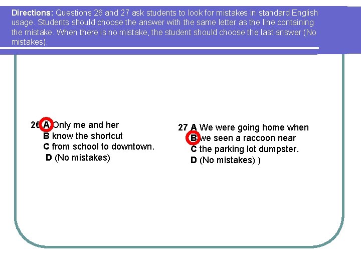 Directions: Questions 26 and 27 ask students to look for mistakes in standard English