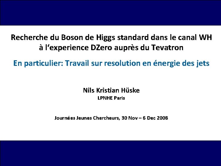 Recherche du Boson de Higgs standard dans le canal WH à l‘experience DZero auprès