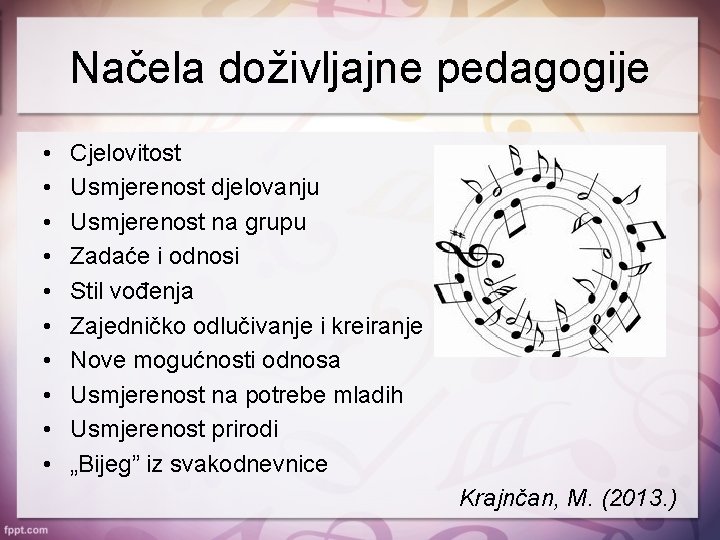 Načela doživljajne pedagogije • • • Cjelovitost Usmjerenost djelovanju Usmjerenost na grupu Zadaće i