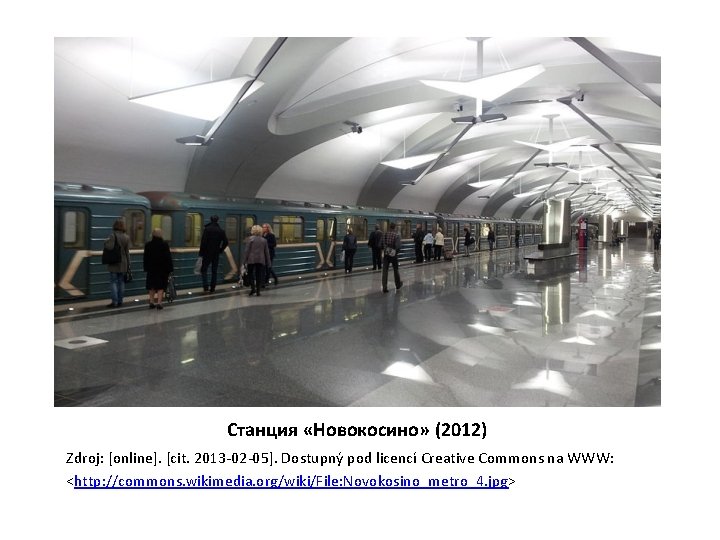 Станция «Новокосино» (2012) Zdroj: [online]. [cit. 2013 -02 -05]. Dostupný pod licencí Creative Commons