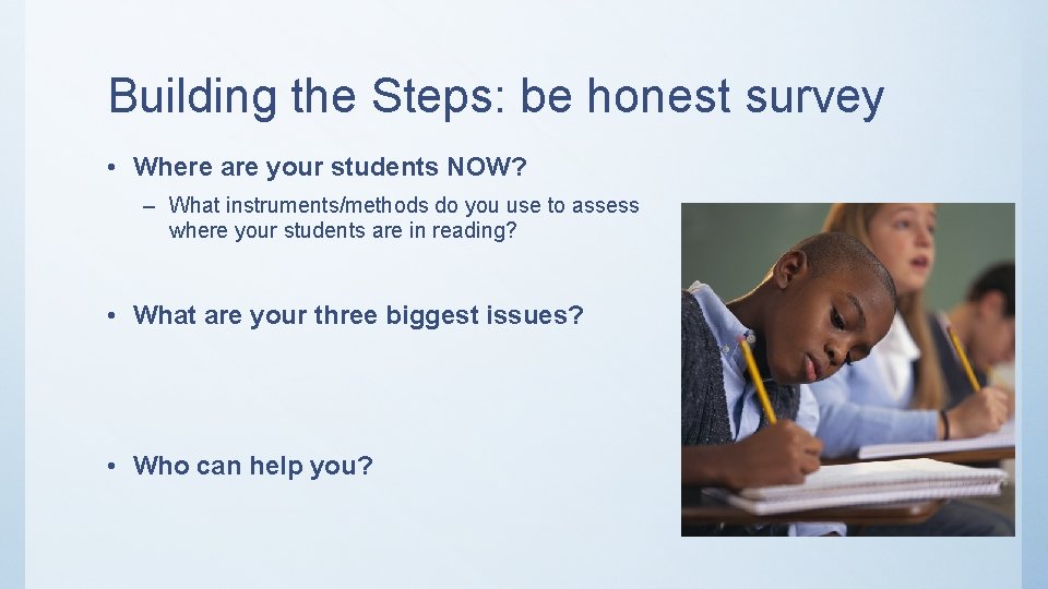 Building the Steps: be honest survey • Where are your students NOW? – What