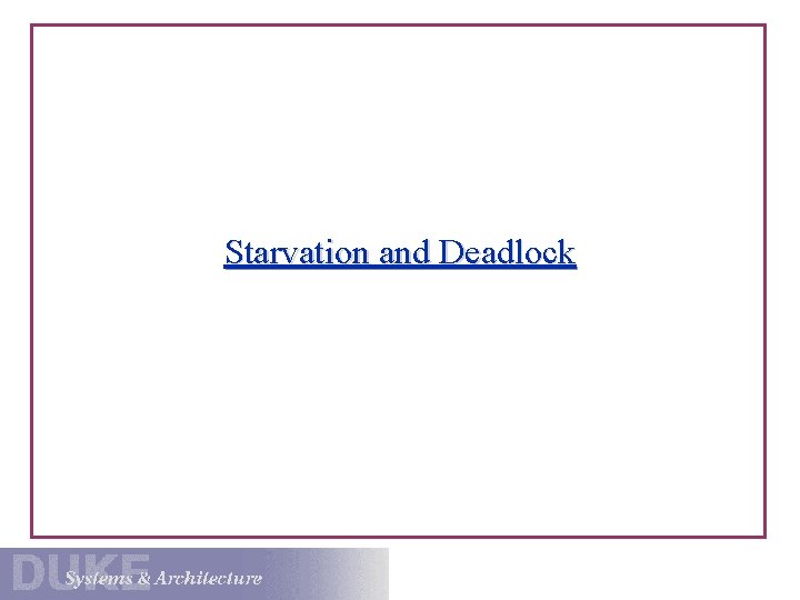 Starvation and Deadlock 