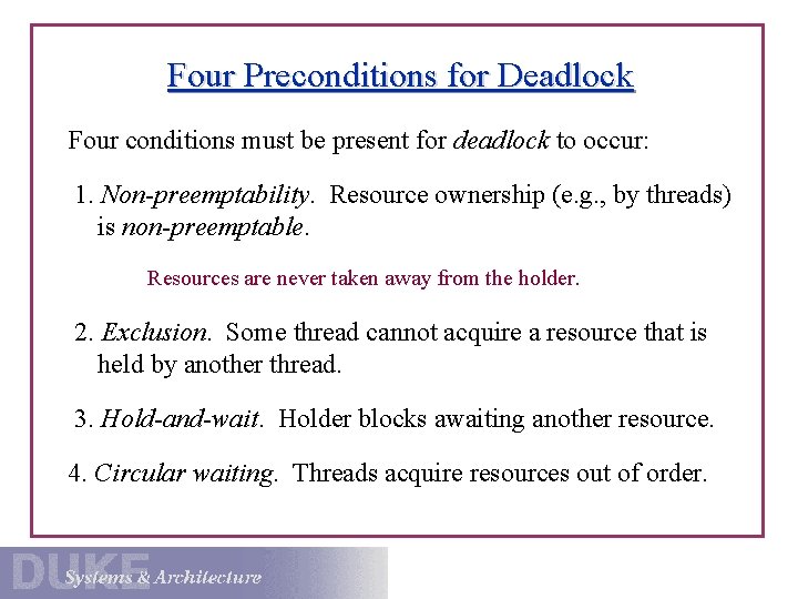 Four Preconditions for Deadlock Four conditions must be present for deadlock to occur: 1.