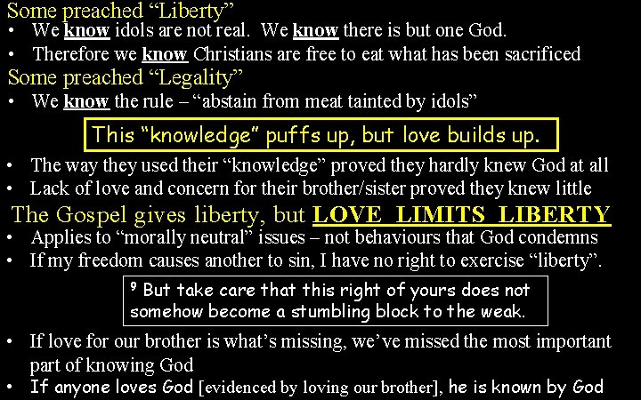 Some preached “Liberty” • We know idols are not real. We know there is
