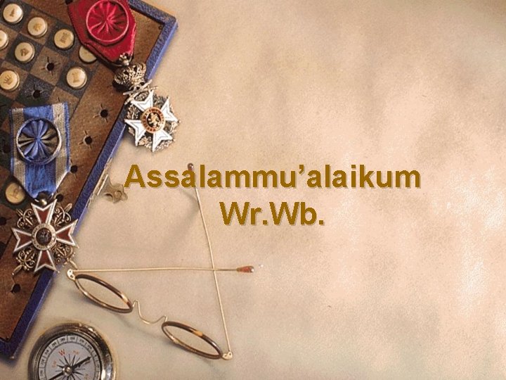 Assalammu’alaikum Wr. Wb. 