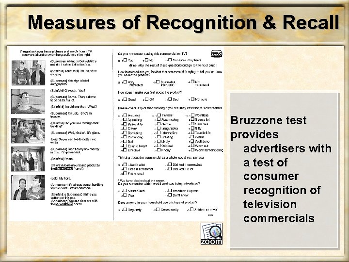 Measures of Recognition & Recall Bruzzone test provides advertisers with a test of consumer