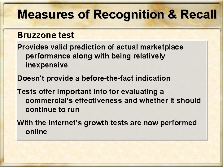 Measures of Recognition & Recall Bruzzone test Provides valid prediction of actual marketplace performance