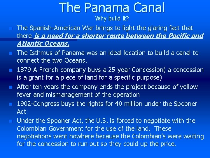 The Panama Canal Why build it? n The Spanish-American War brings to light the