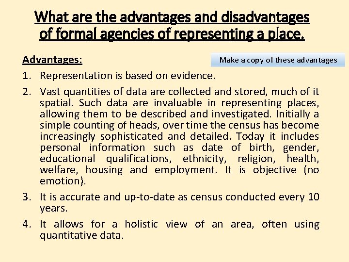 What are the advantages and disadvantages of formal agencies of representing a place. Make