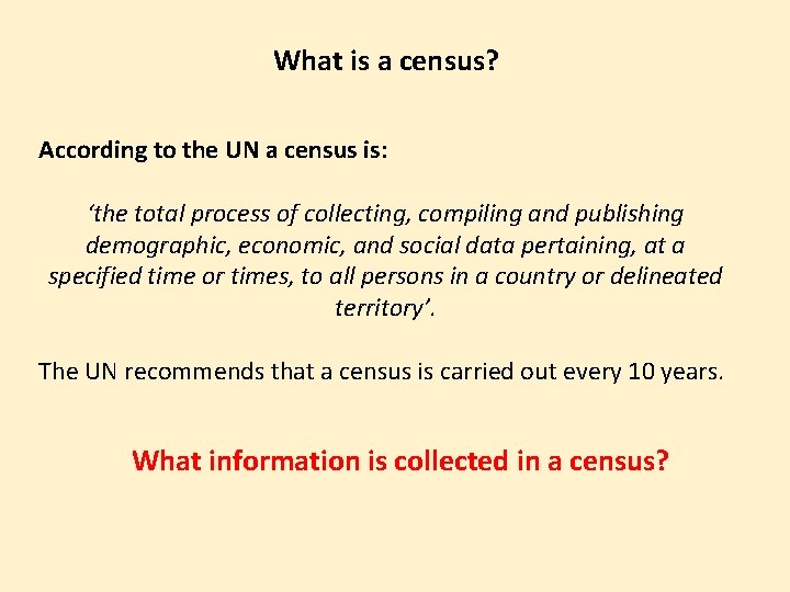 What is a census? According to the UN a census is: ‘the total process