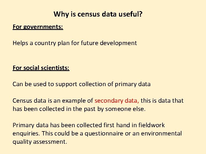 Why is census data useful? For governments: Helps a country plan for future development