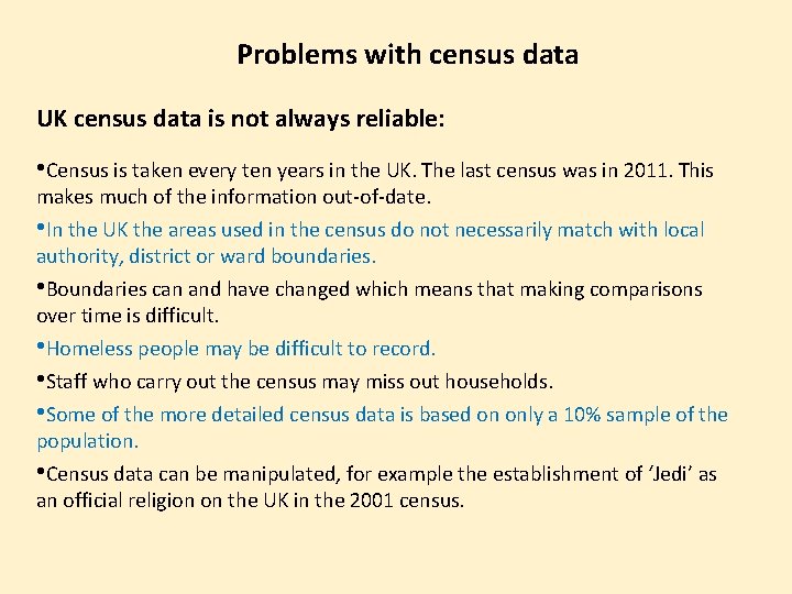 Problems with census data UK census data is not always reliable: • Census is